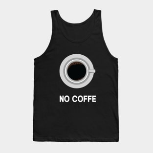 no coffe Tank Top